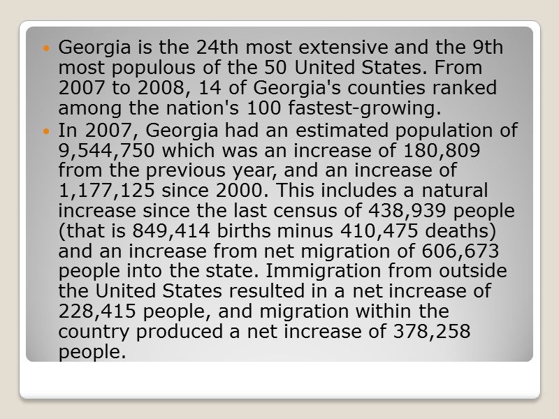 Georgia is the 24th most extensive and the 9th most populous of the 50